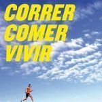 CORRER, COMER, VIVIR’ Scott Jurek